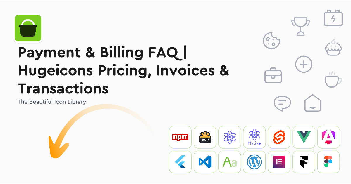 Payment & Billing FAQ | Hugeicons Pricing, Invoices & Transactions